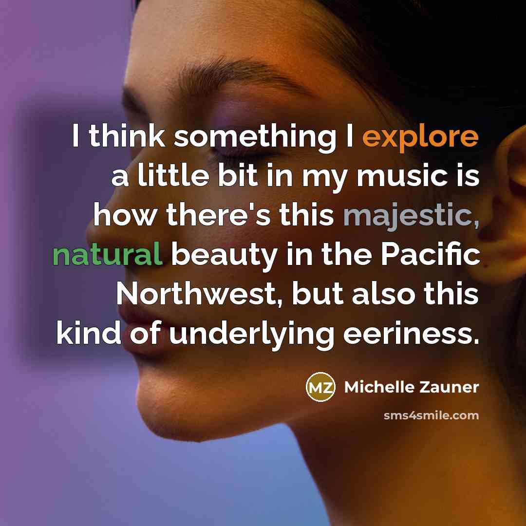 “I think something I explore a little bit in my…” quote by Michelle Zauner