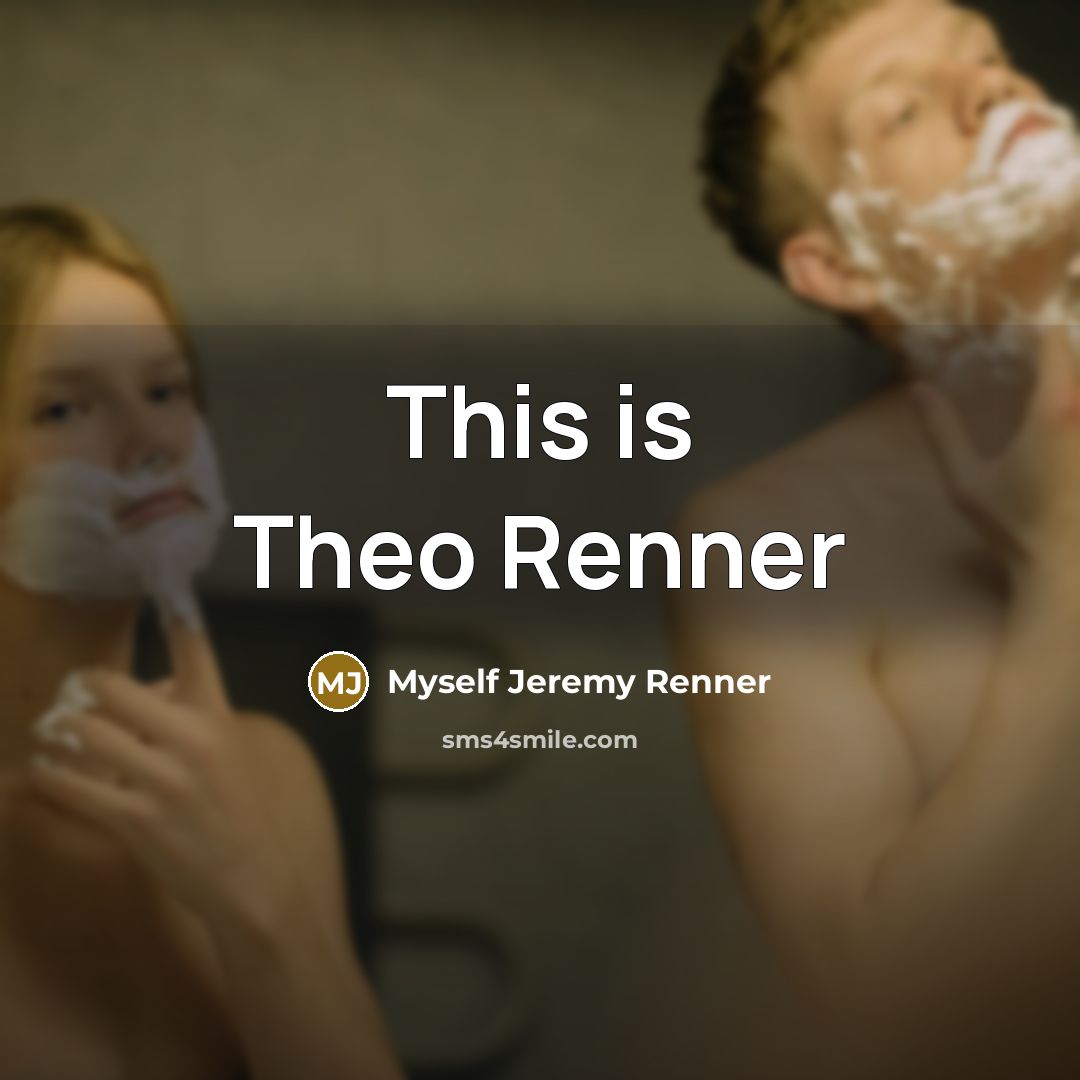 “This is Theo Renner…” quote by Myself Jeremy Renner