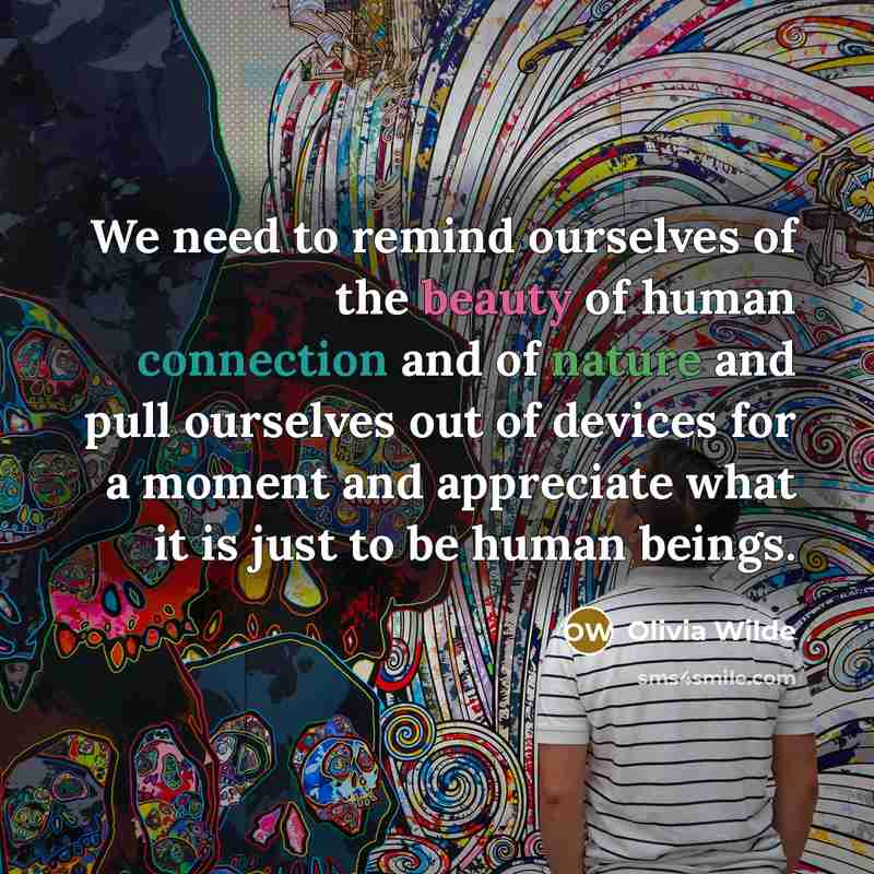 “We need to remind ourselves of the beauty of human…” quote by Olivia Wilde