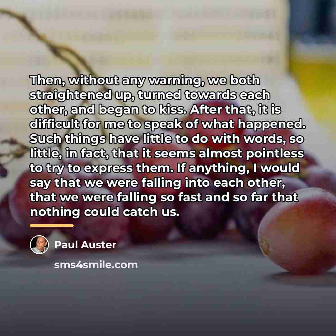 “Then, without any warning, we both straightened up, turned towards…” quote by Paul Auster