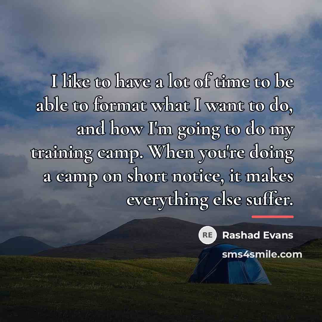 “I like to have a lot of time to be…” quote by Rashad Evans