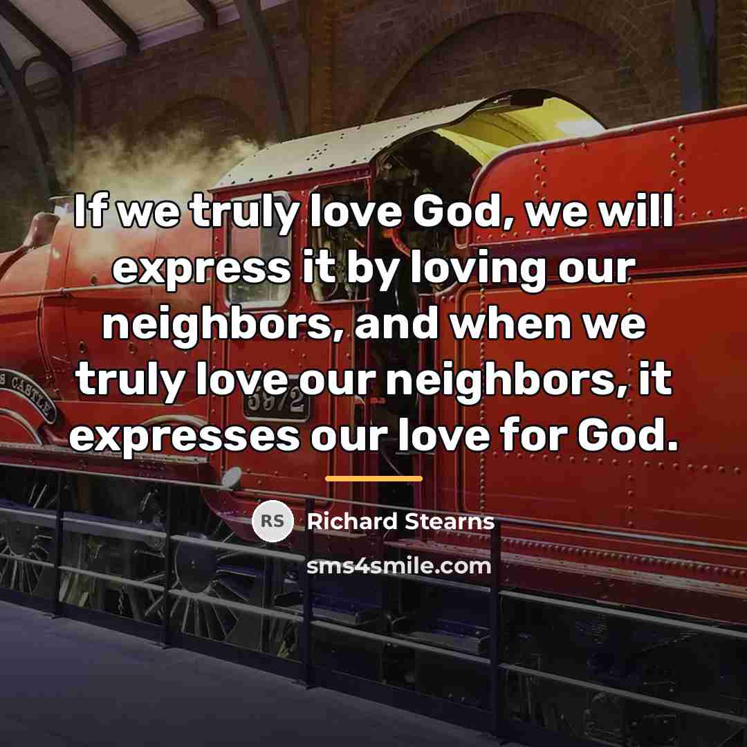 “If we truly love God, we will express it by…” quote by Richard Stearns