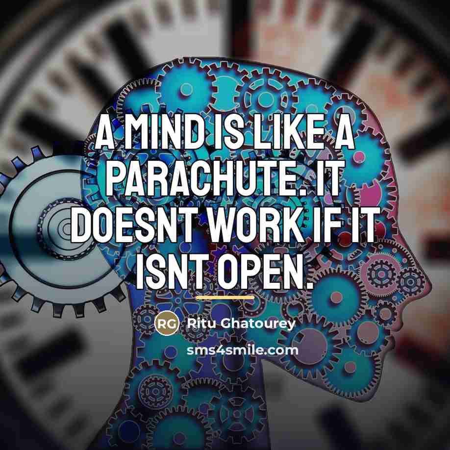 “A mind is like a parachute. It doesnt work if…” quote by Ritu Ghatourey
