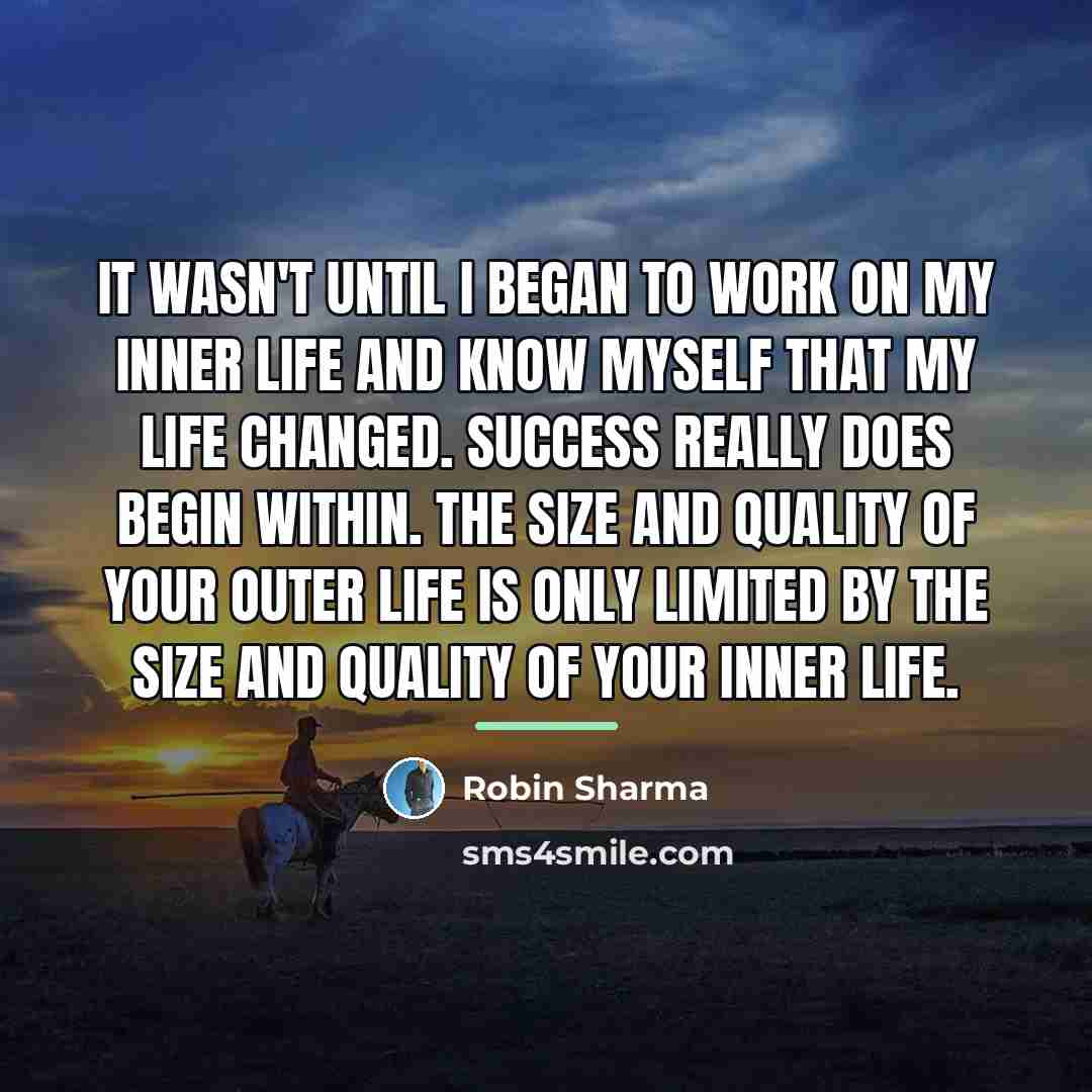 “It wasn't until I began to work on my inner…” quote by Robin Sharma