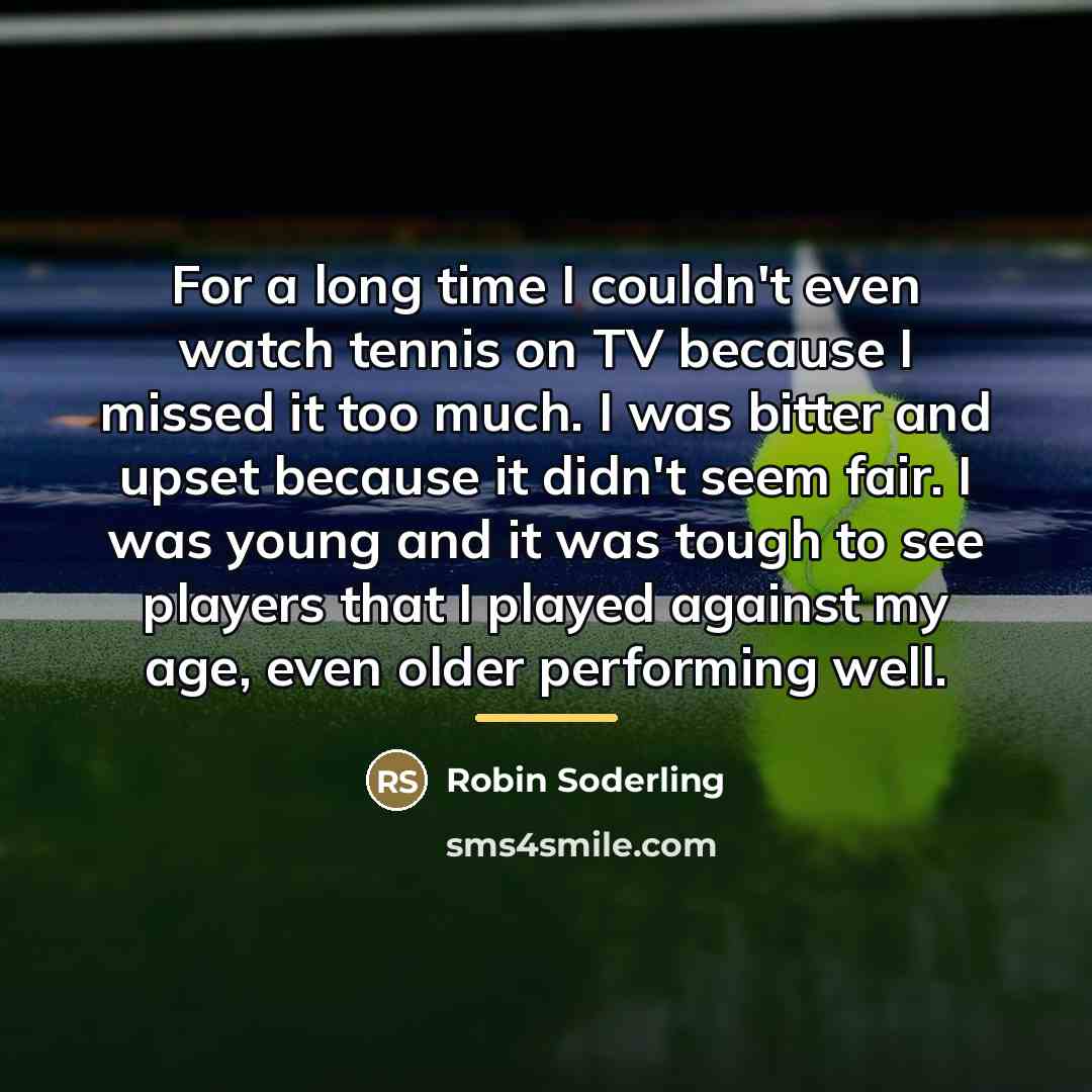 “For a long time I couldn't even watch tennis on…” quote by Robin Soderling
