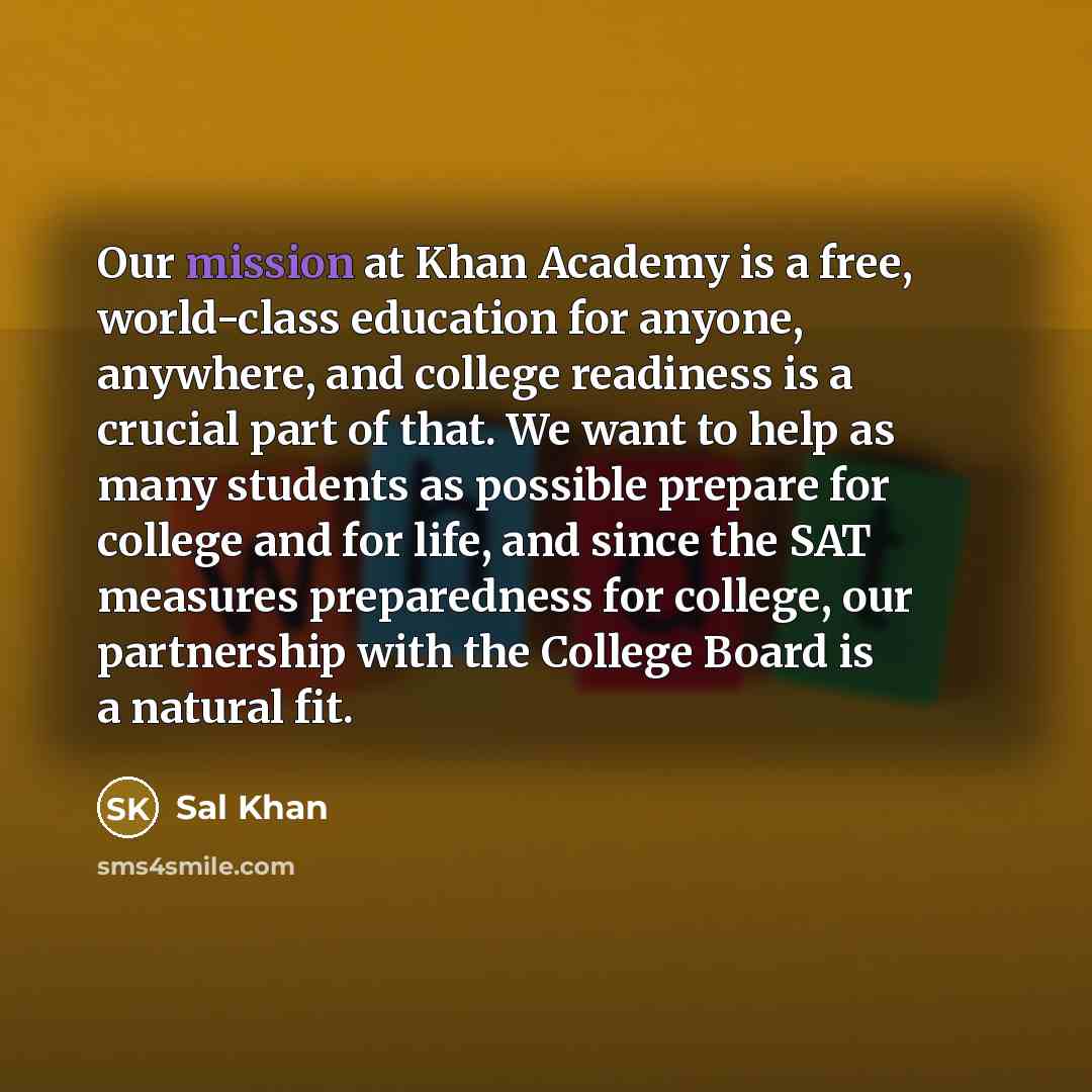“Our mission at Khan Academy is a free, world-class education…” quote by Sal Khan