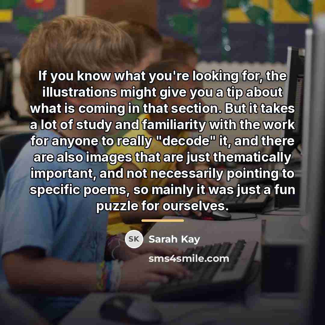 “If you know what you're looking for, the illustrations might…” quote by Sarah Kay