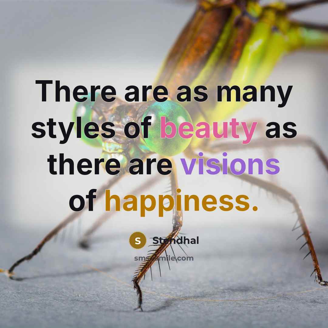 “There are as many styles of beauty as there are…” quote by Stendhal