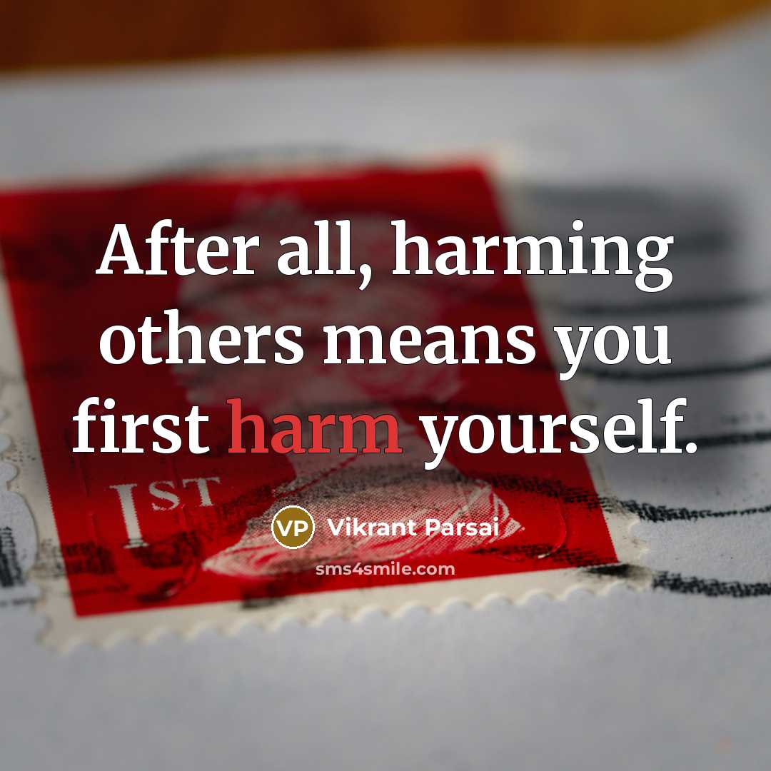 “After all, harming others means you first harm yourself.…” quote by Vikrant Parsai
