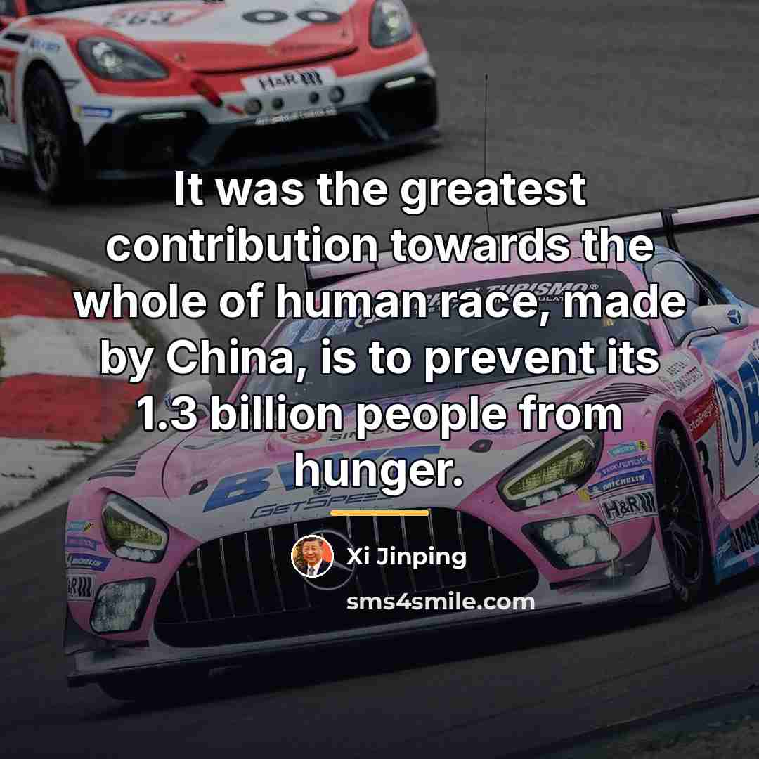 “It was the greatest contribution towards the whole of human…” quote by Xi Jinping