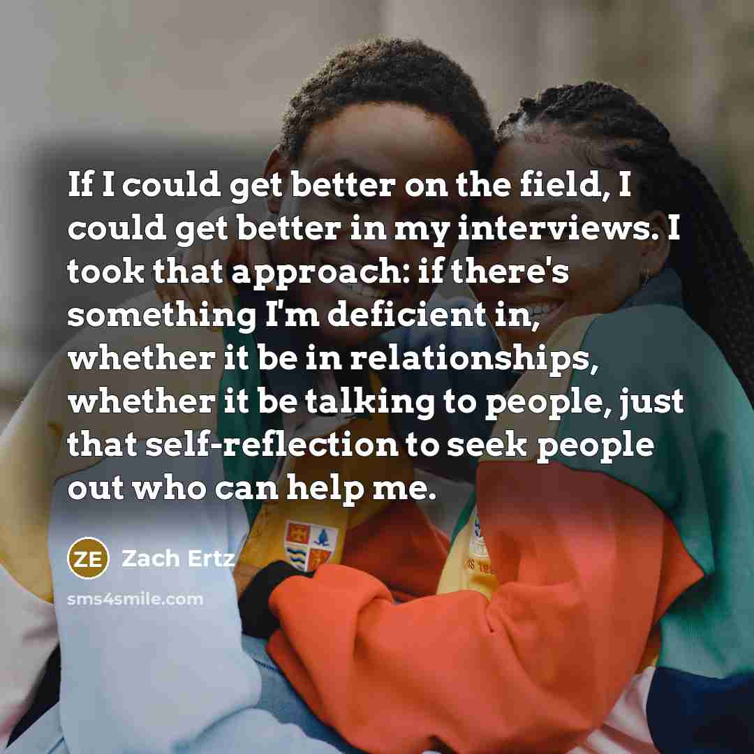 “If I could get better on the field, I could…” quote by Zach Ertz
