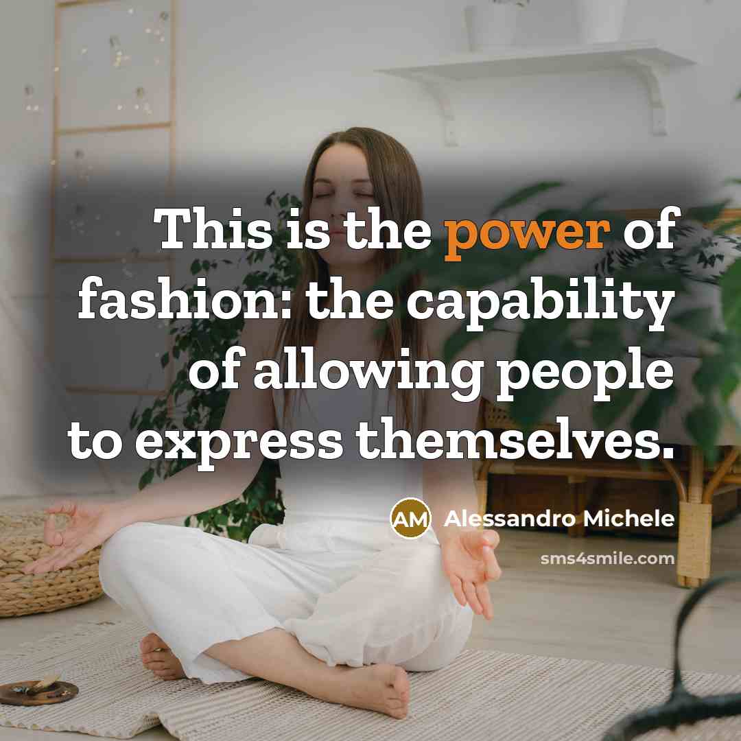 “This is the power of fashion: the capability of allowing…” quote by Alessandro Michele