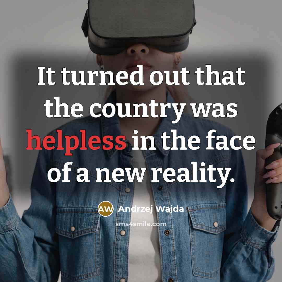 “It turned out that the country was helpless in the…” quote by Andrzej Wajda