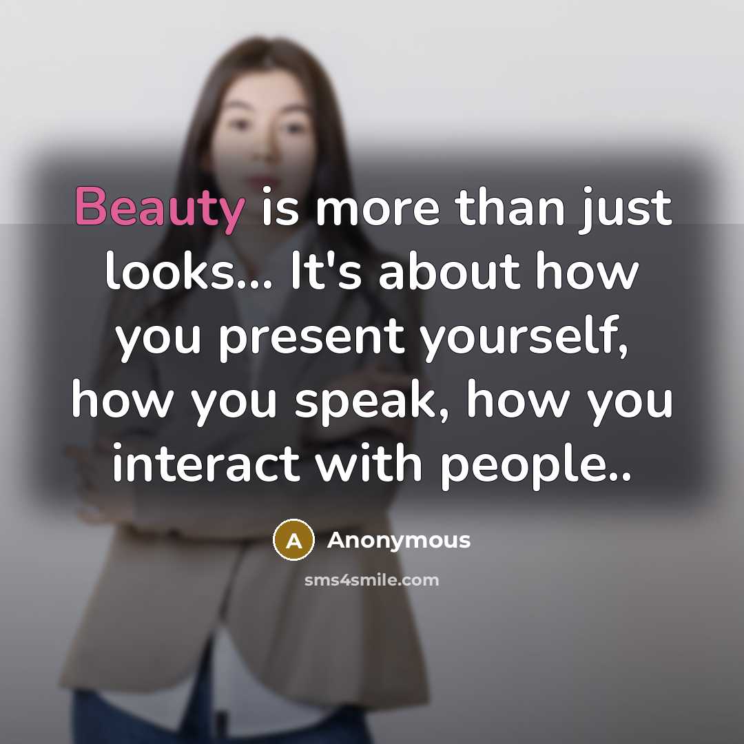 “Beauty is more than just looks... It's about how you…” quote by Anonymous