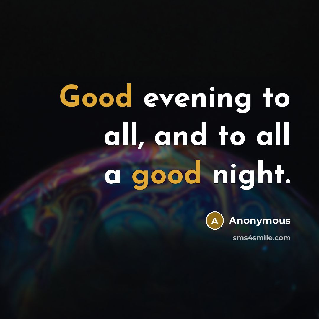 “Good evening to all, and to all a good night.…” quote by Anonymous