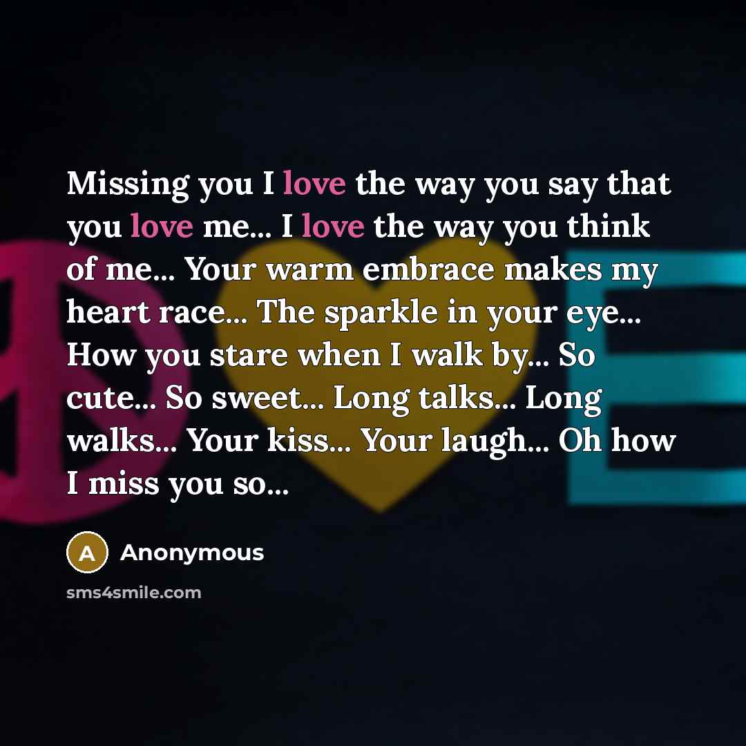 “Missing you I love the way you say that you…” quote by Anonymous