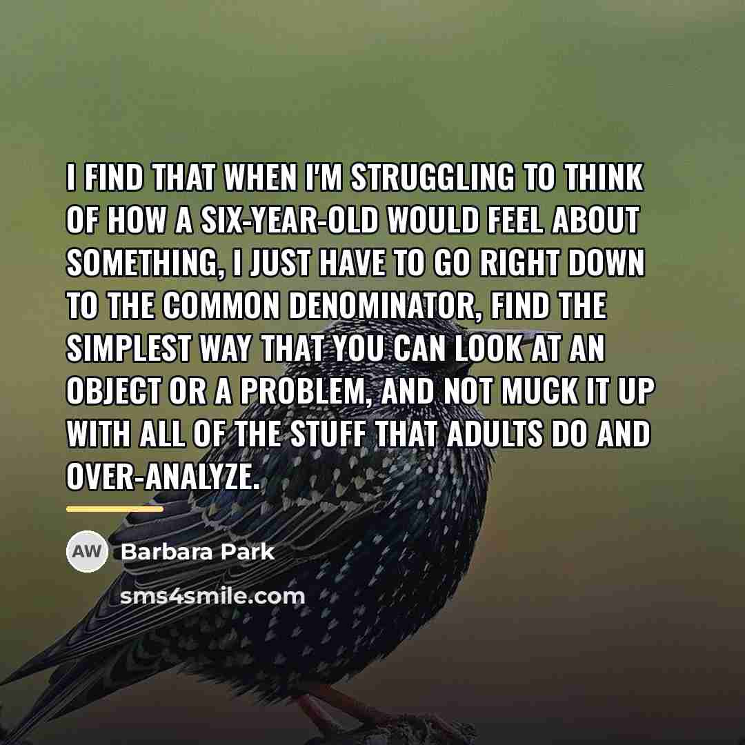 “I find that when I'm struggling to think of how…” quote by Barbara Park