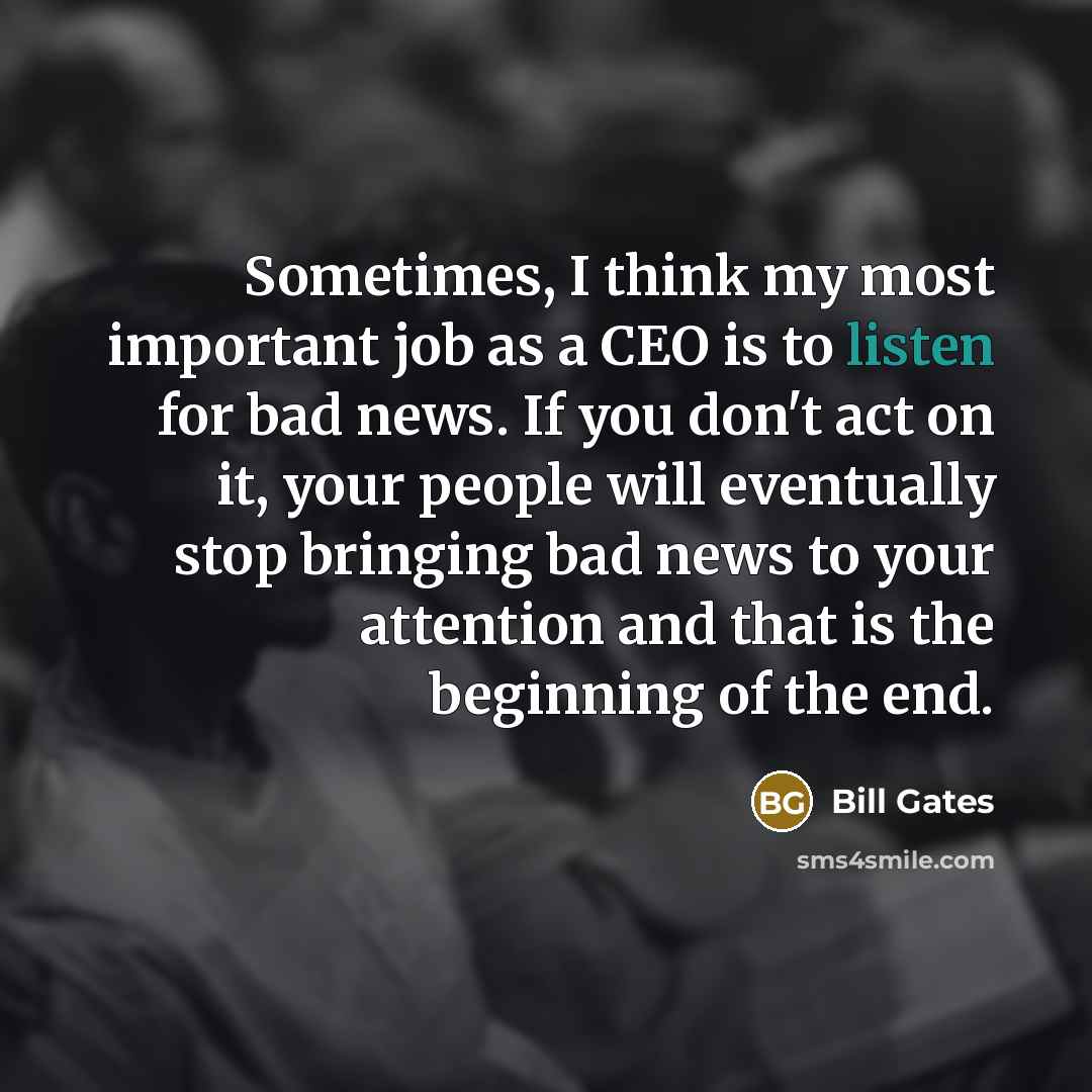 “Sometimes, I think my most important job as a CEO…” quote by Bill Gates