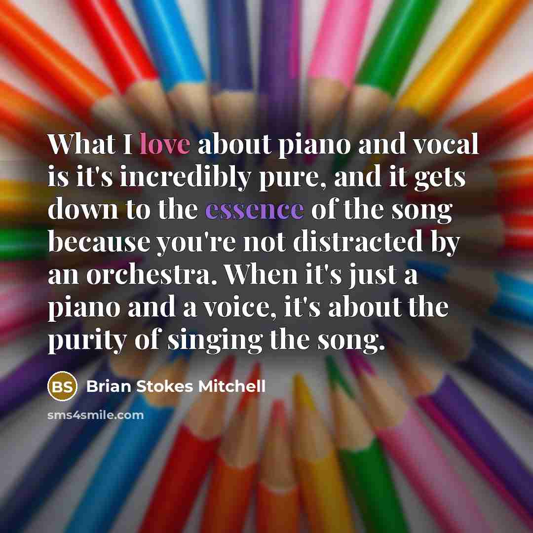 “What I love about piano and vocal is it's incredibly…” quote by Brian Stokes Mitchell