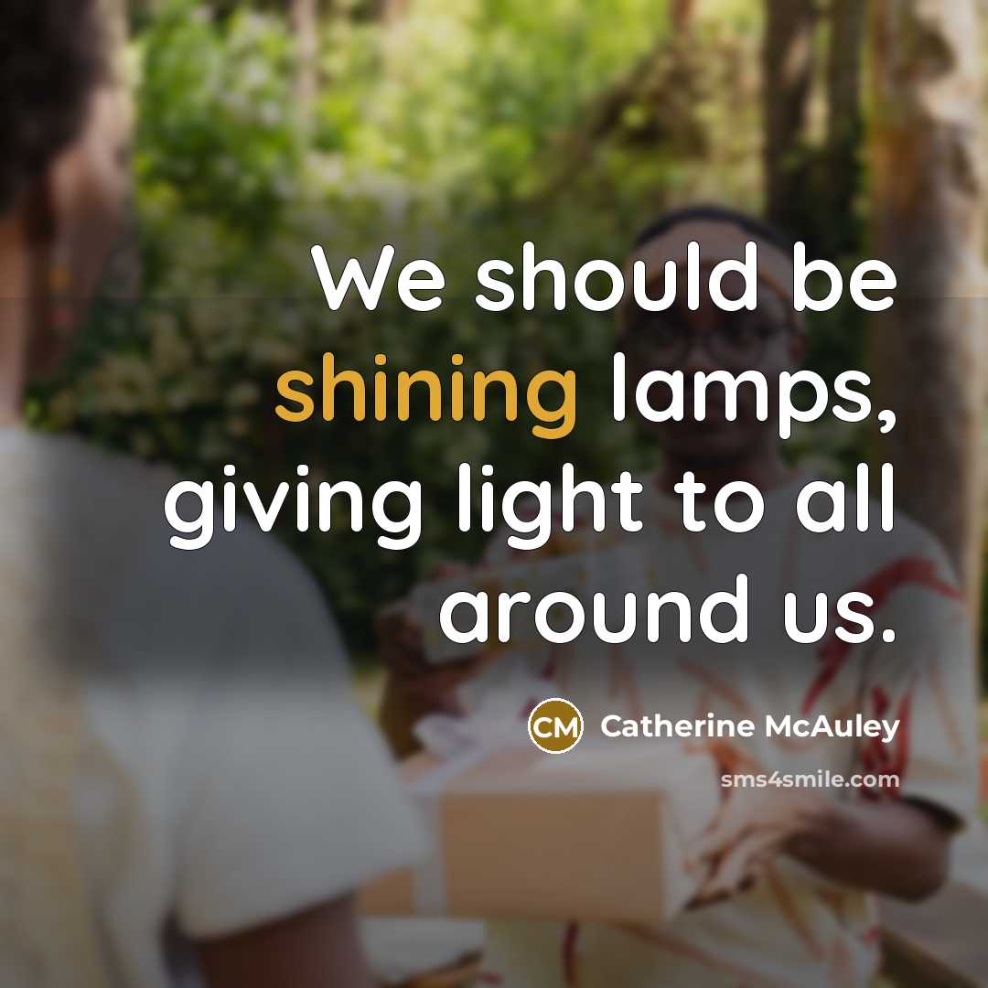 “We should be shining lamps, giving light to all around…” quote by Catherine McAuley