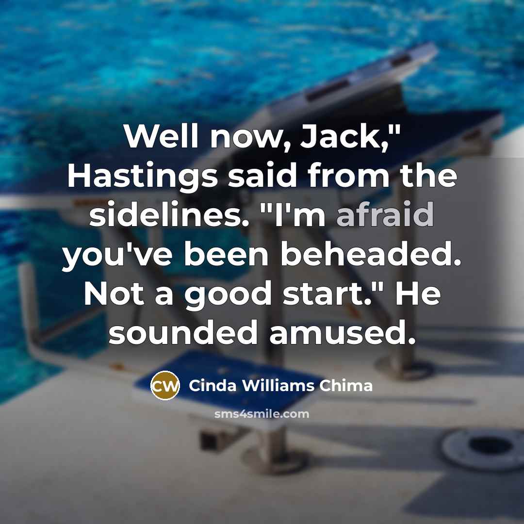 “Well now, Jack," Hastings said from the sidelines. "I'm afraid…” quote by Cinda Williams Chima