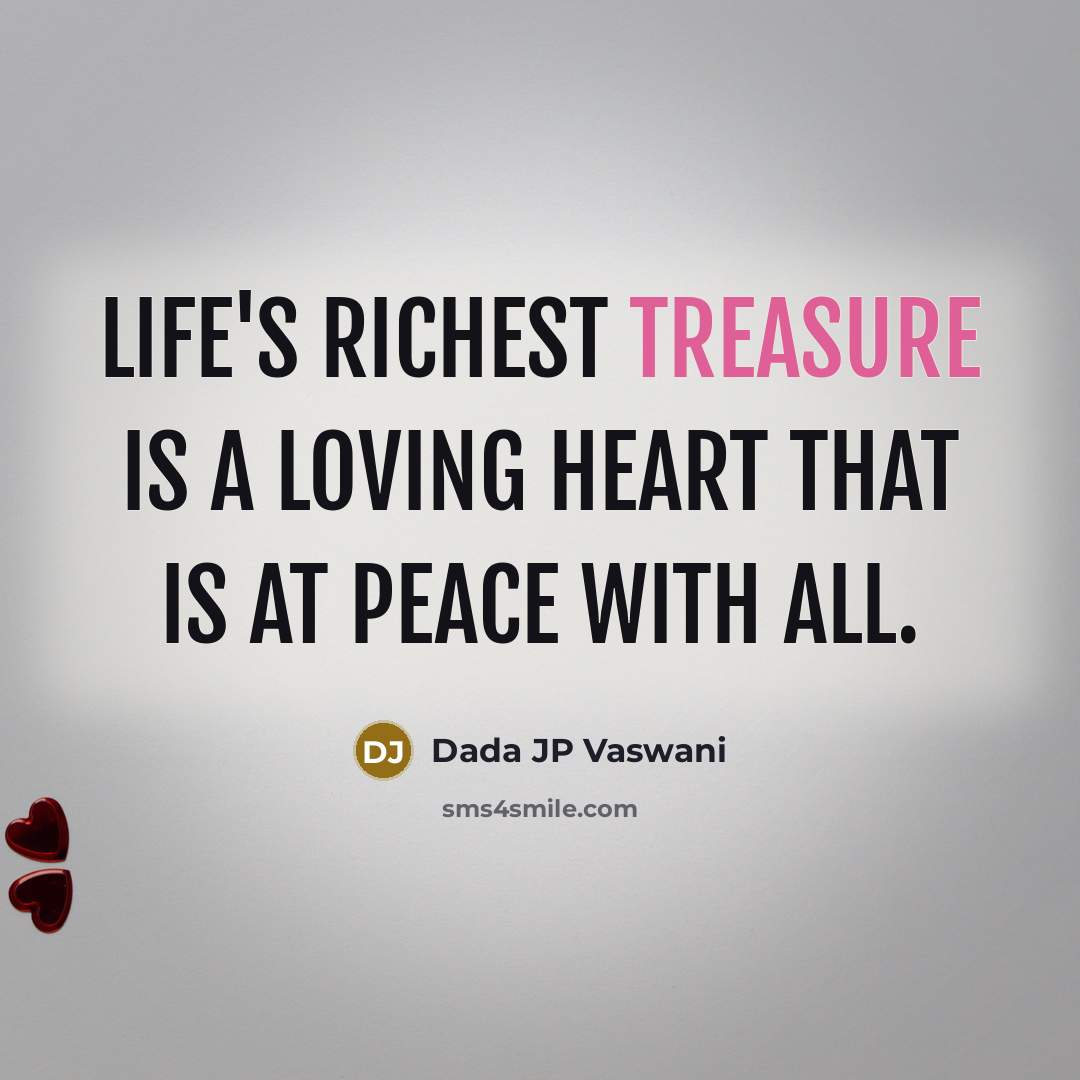 “Life's richest treasure is a loving heart that is at…” quote by Dada JP Vaswani