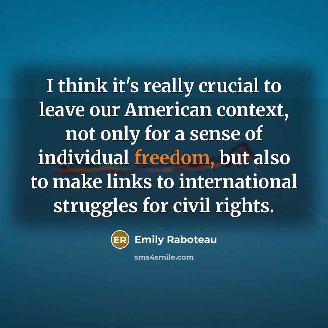 “I think it's really crucial to leave our American context,…” quote by Emily Raboteau