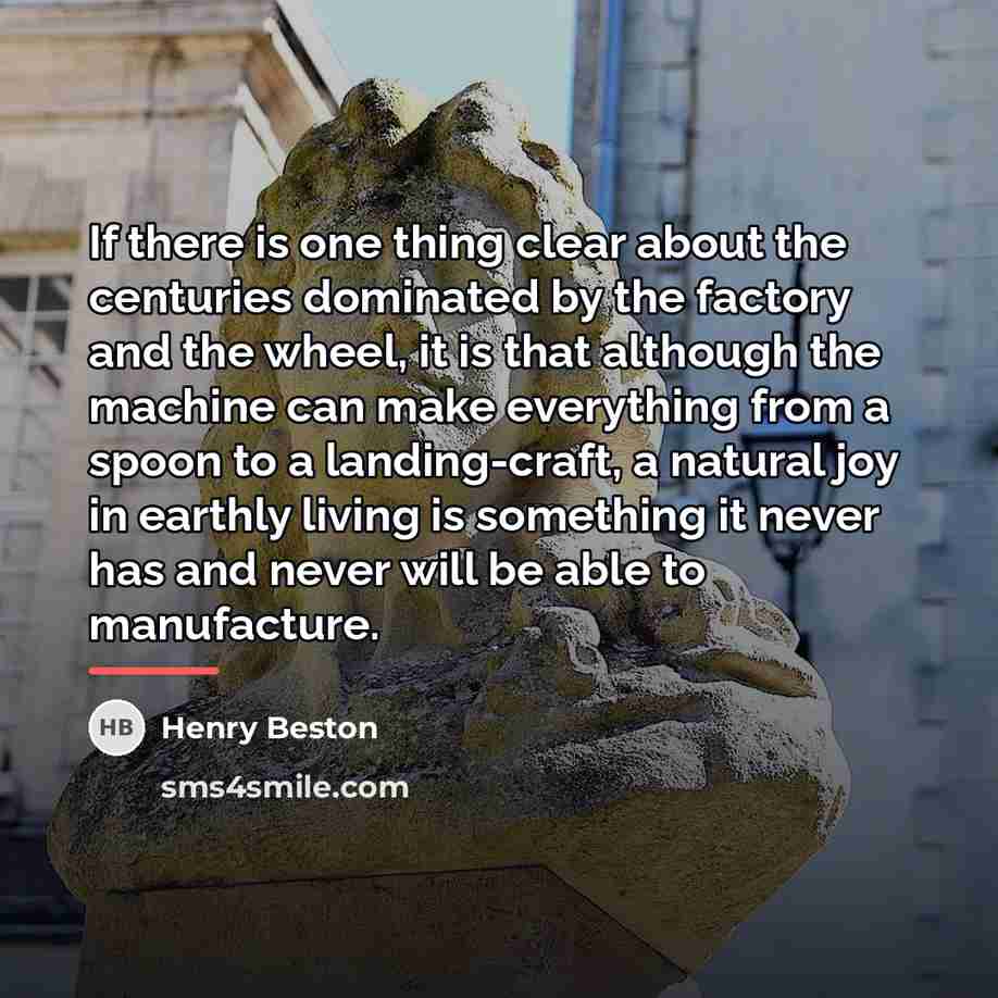 “If there is one thing clear about the centuries dominated…” quote by Henry Beston