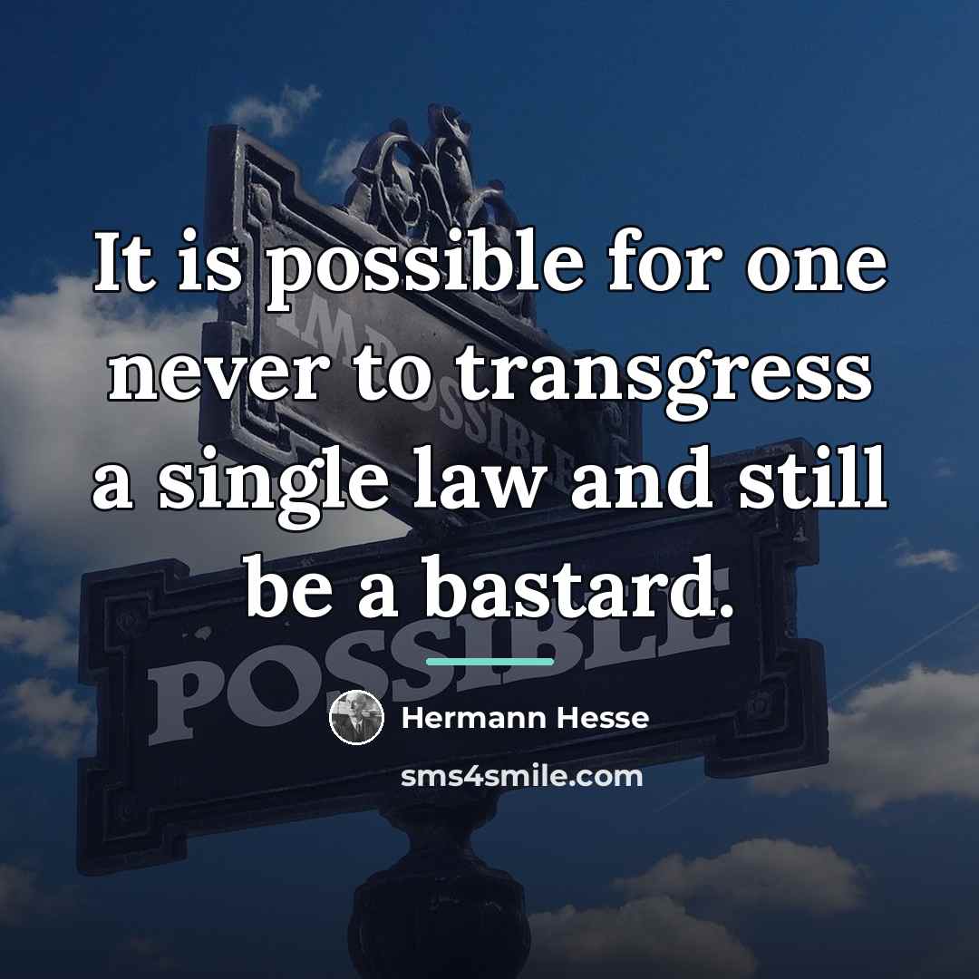 “It is possible for one never to transgress a single…” quote by Hermann Hesse