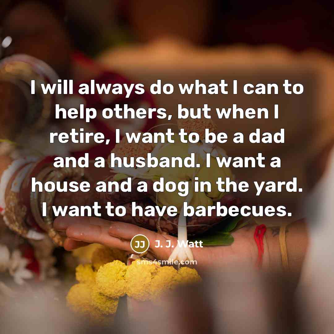 “I will always do what I can to help others,…” quote by J. J. Watt