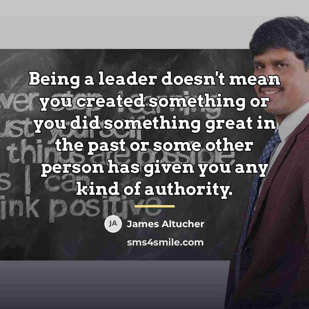 “Being a leader doesn't mean you created something or you…” quote by James Altucher