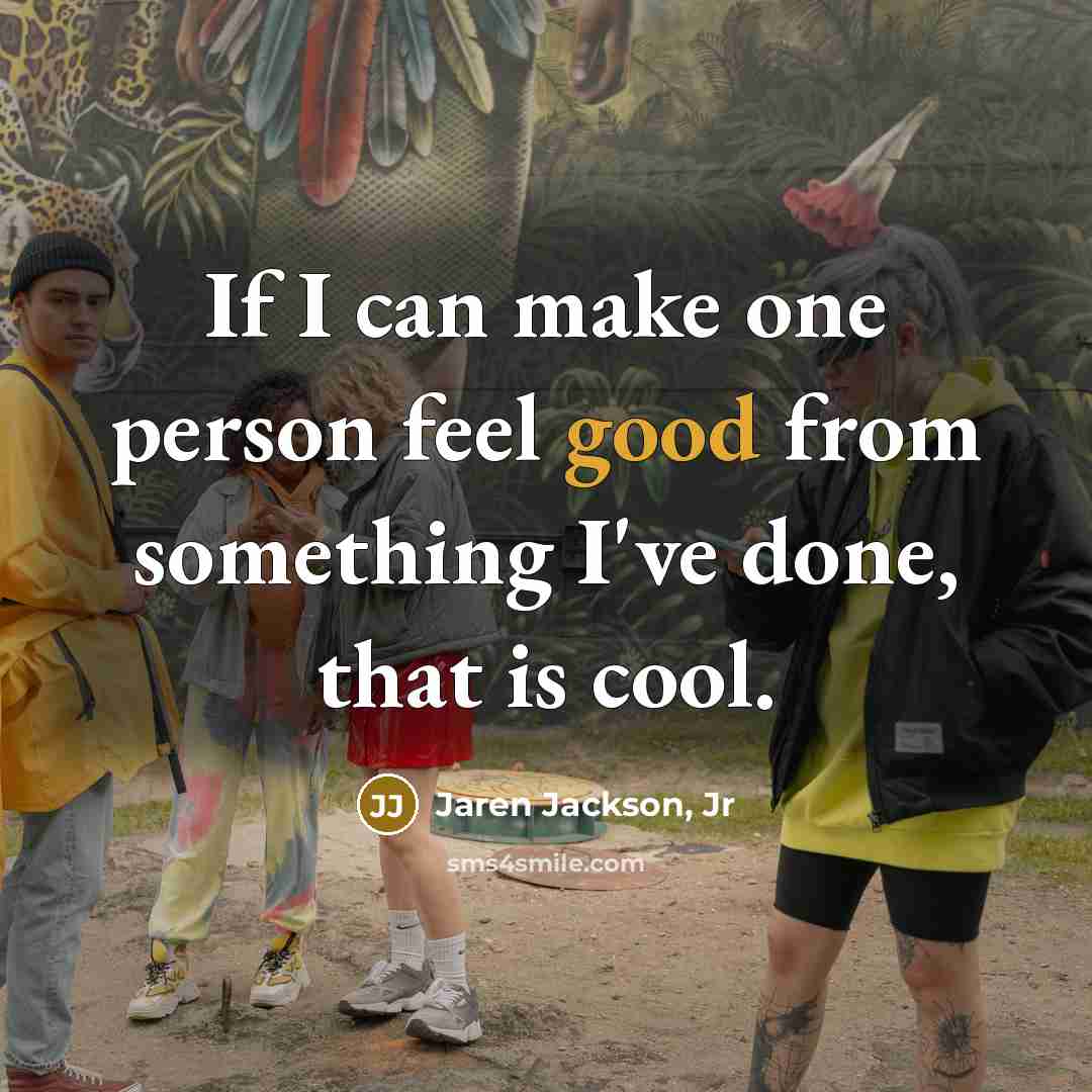 “If I can make one person feel good from something…” quote by Jaren Jackson, Jr