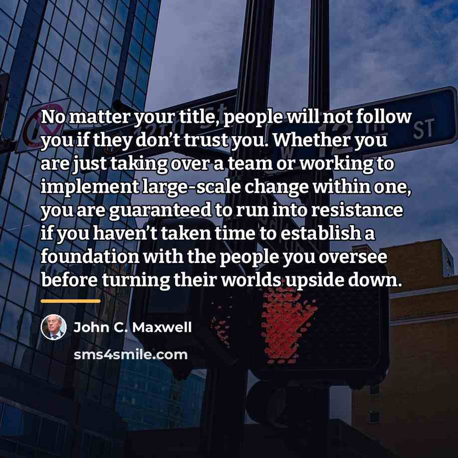 “No matter your title, people will not follow you if…” quote by John C. Maxwell