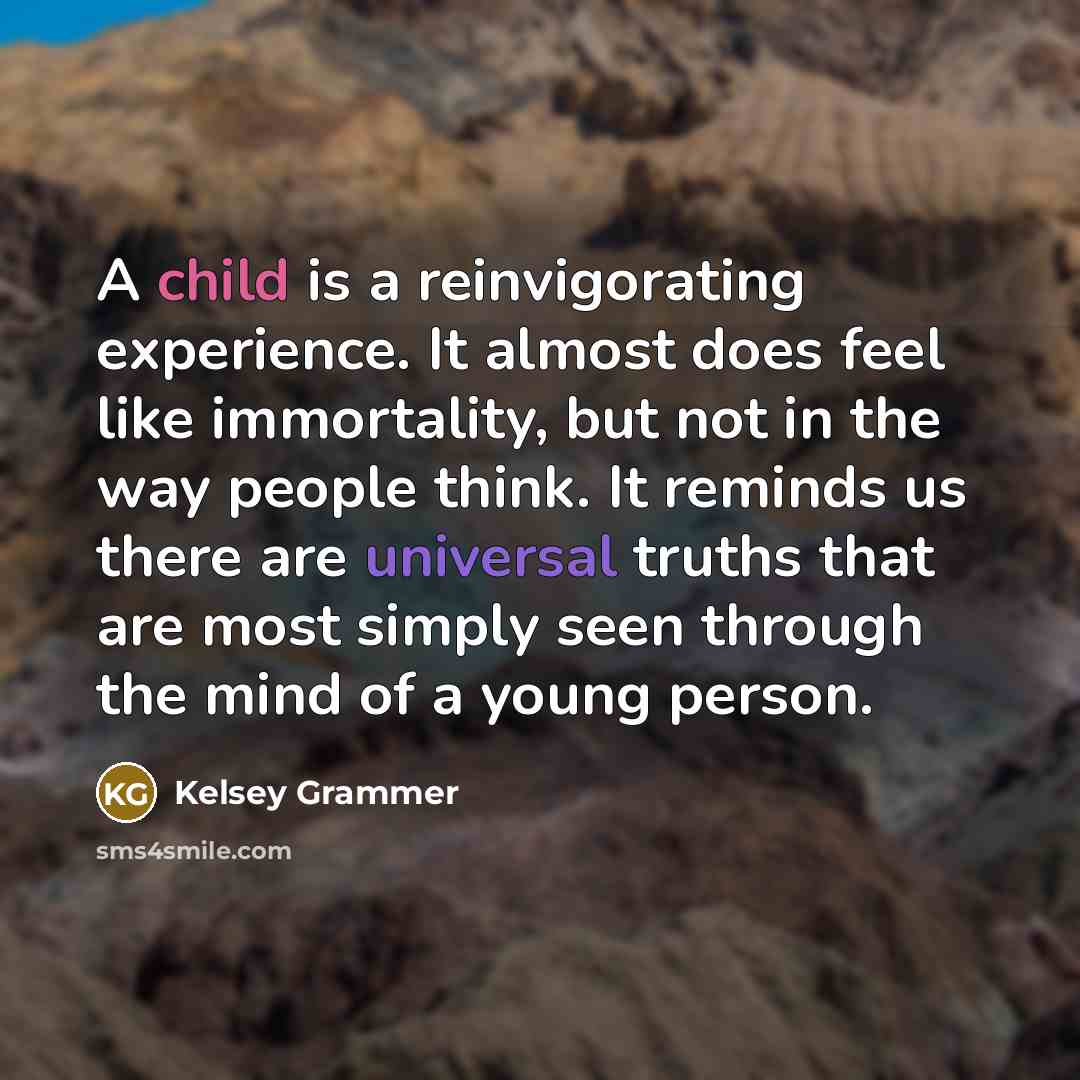 “A child is a reinvigorating experience. It almost does feel…” quote by Kelsey Grammer