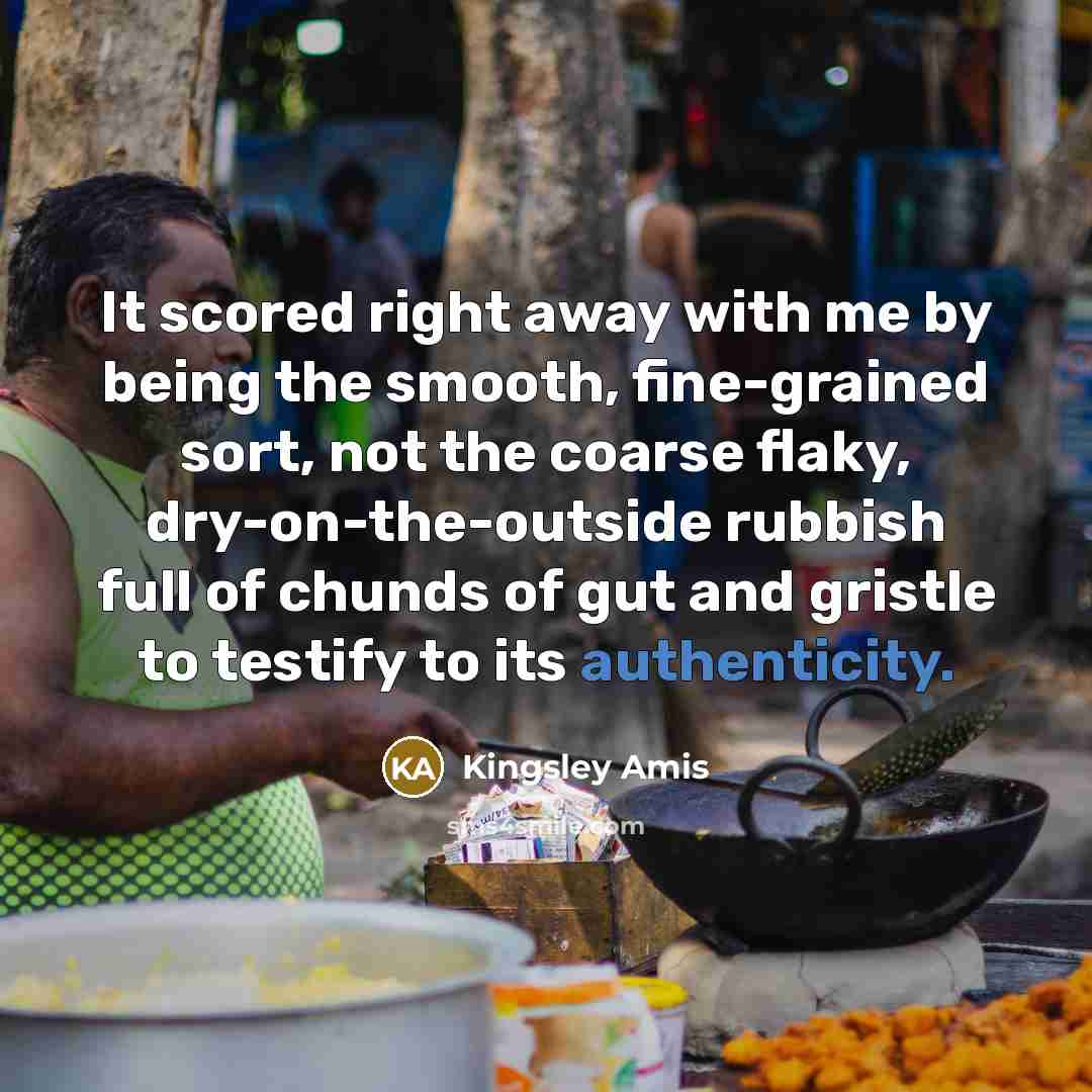 “It scored right away with me by being the smooth,…” quote by Kingsley Amis