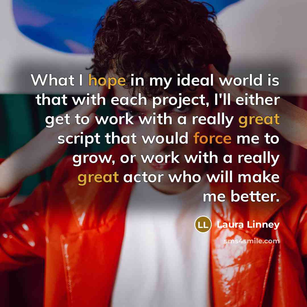 “What I hope in my ideal world is that with…” quote by Laura Linney