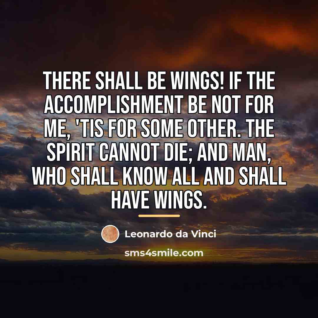 “There shall be wings! If the accomplishment be not for…” quote by Leonardo da Vinci