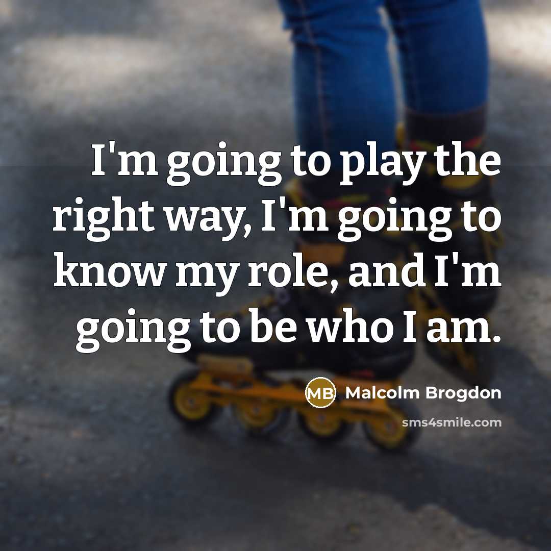 “I'm going to play the right way, I'm going to…” quote by Malcolm Brogdon