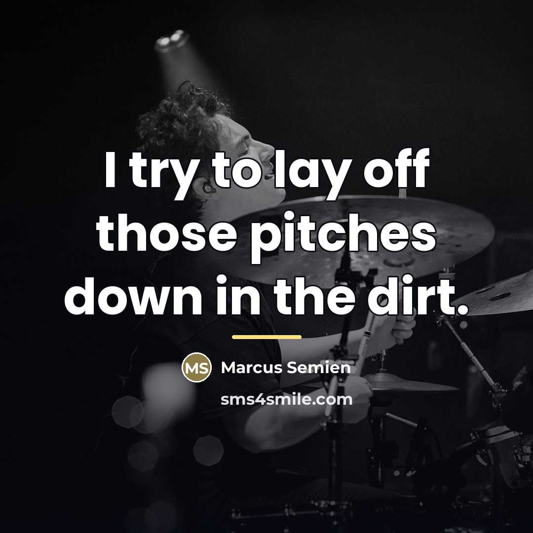 “I try to lay off those pitches down in the…” quote by Marcus Semien