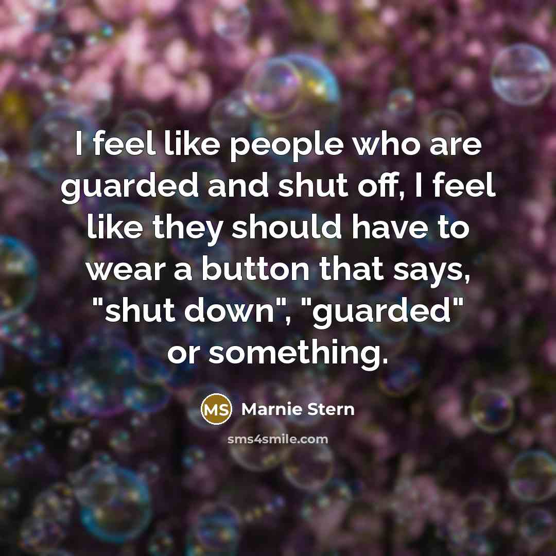 “I feel like people who are guarded and shut off,…” quote by Marnie Stern