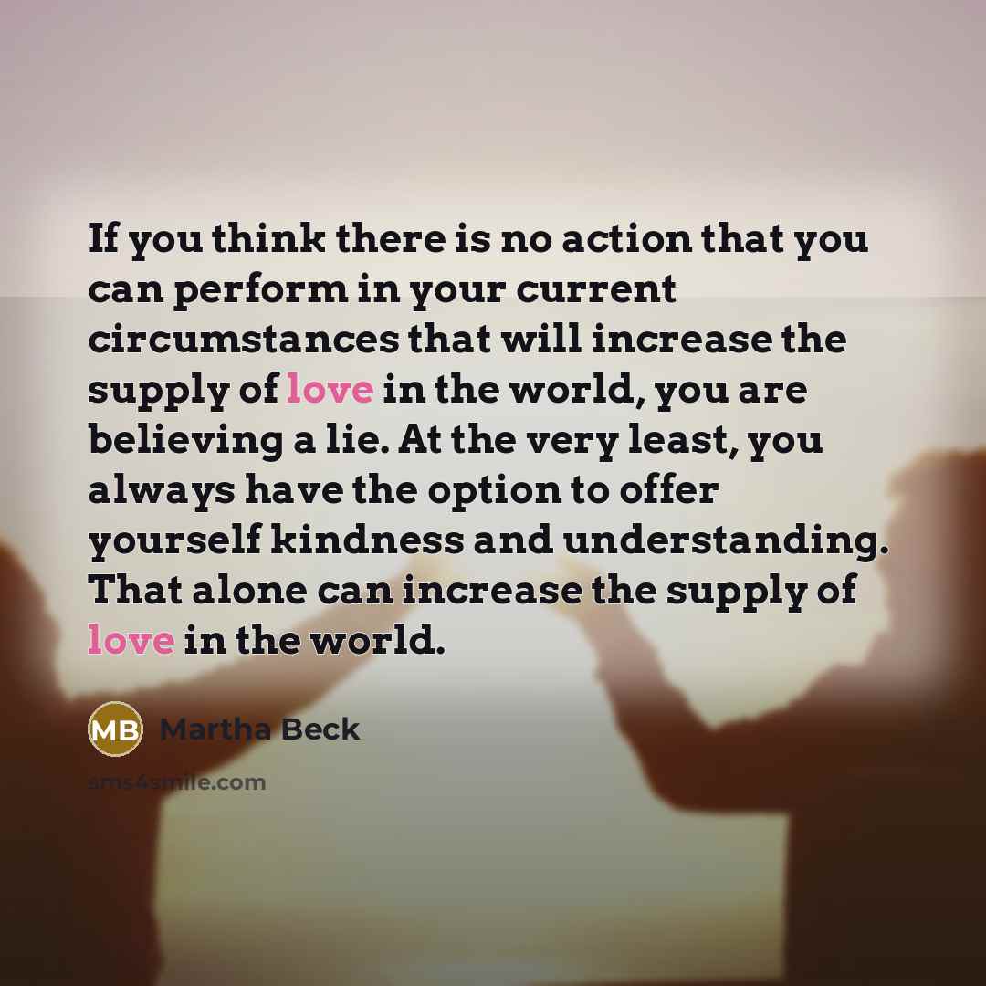 “If you think there is no action that you can…” quote by Martha Beck