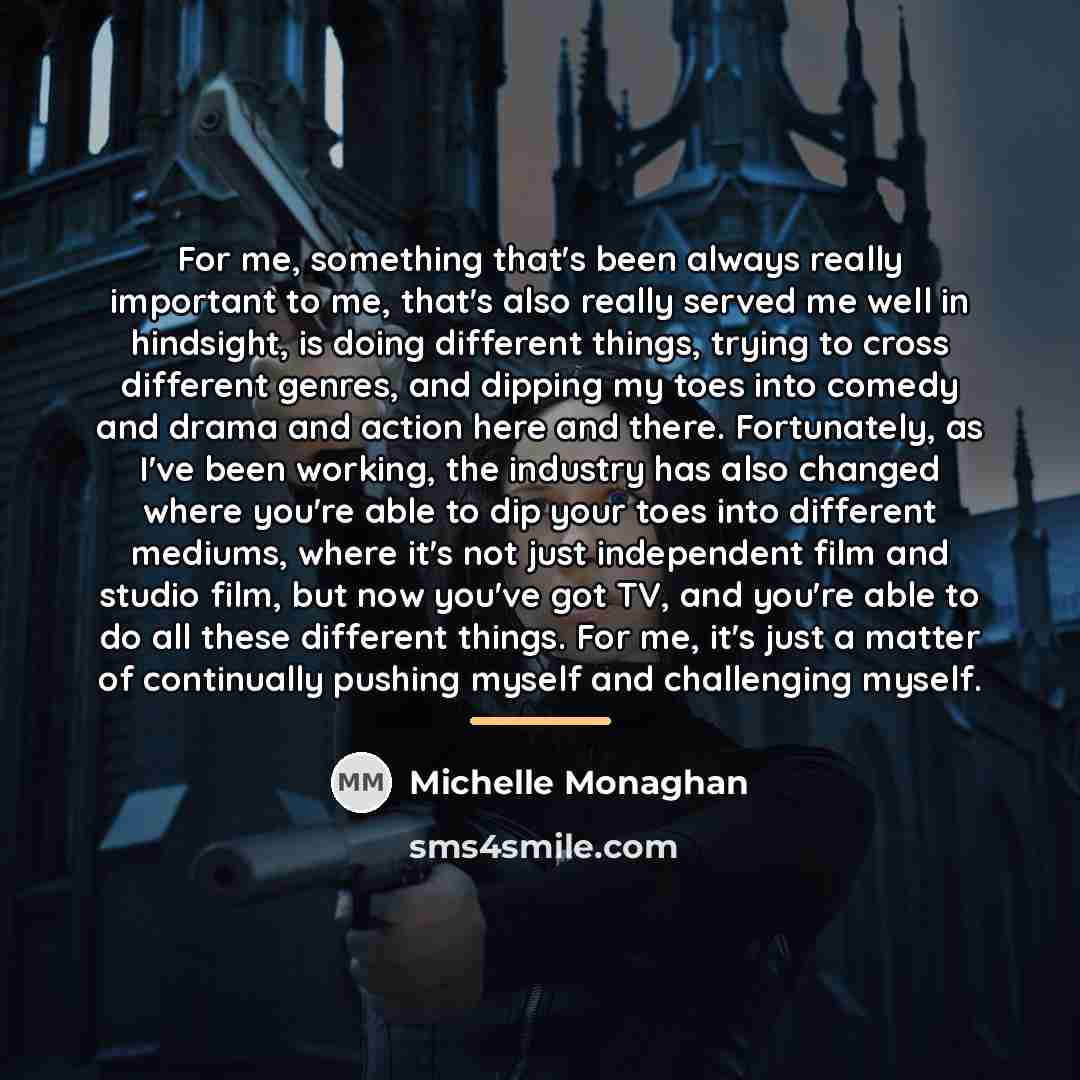 “For me, something that's been always really important to me,…” quote by Michelle Monaghan