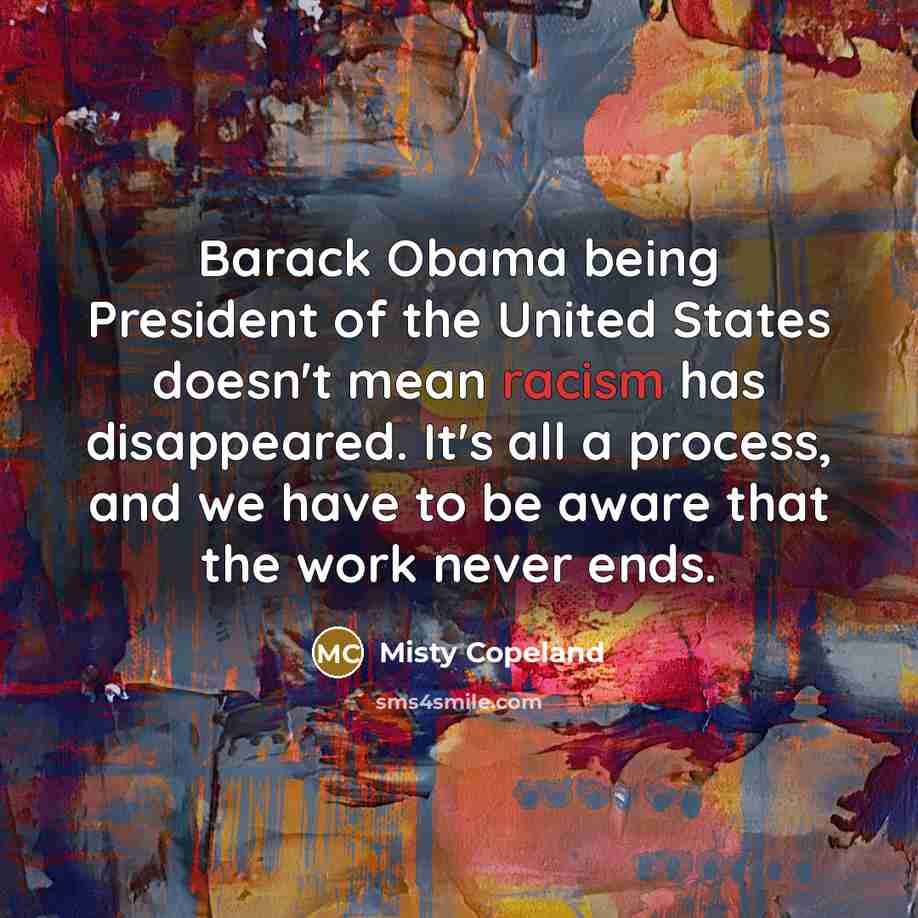 “Barack Obama being President of the United States doesn't mean…” quote by Misty Copeland