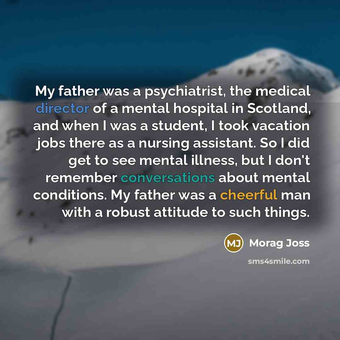 “My father was a psychiatrist, the medical director of a…” quote by Morag Joss