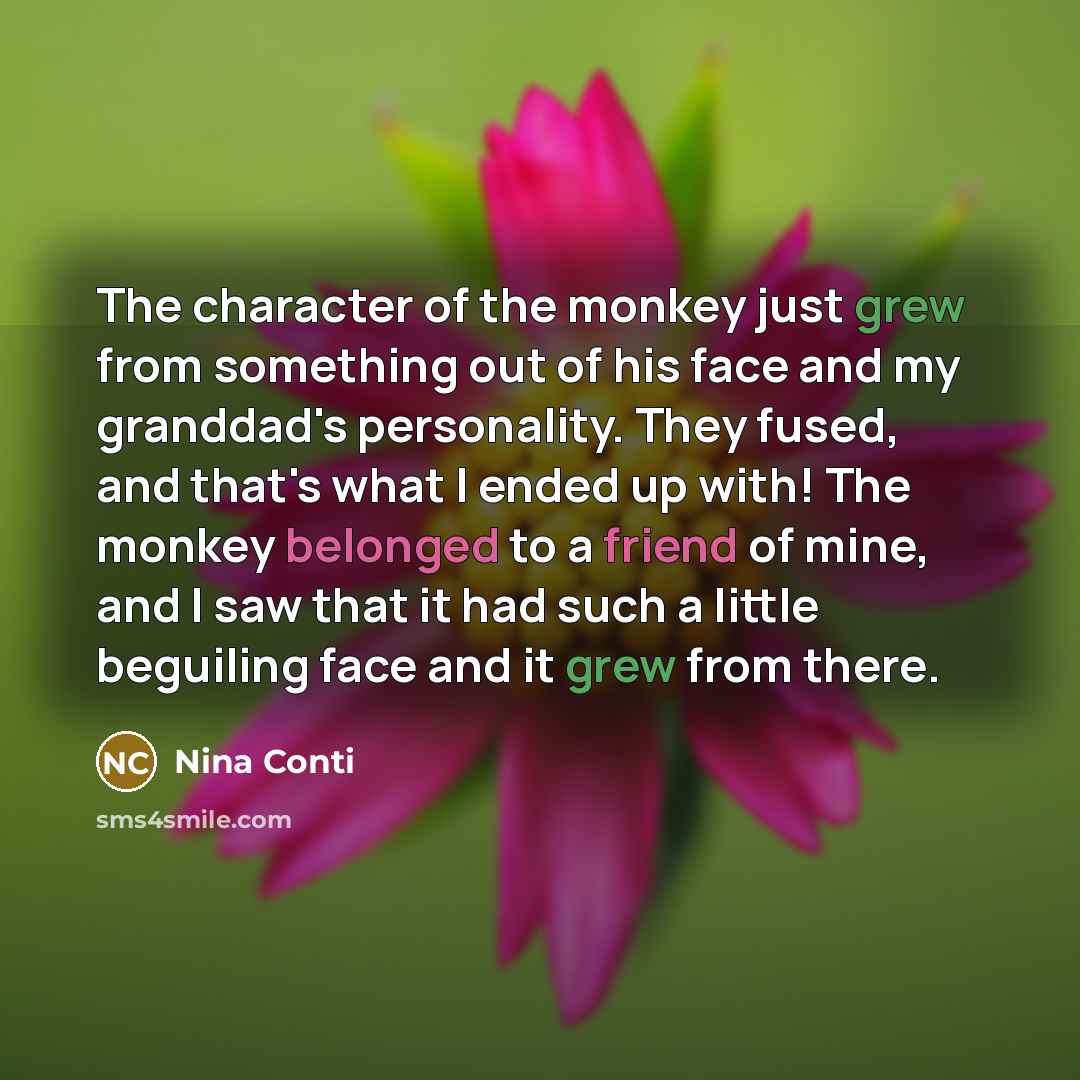 “The character of the monkey just grew from something out…” quote by Nina Conti