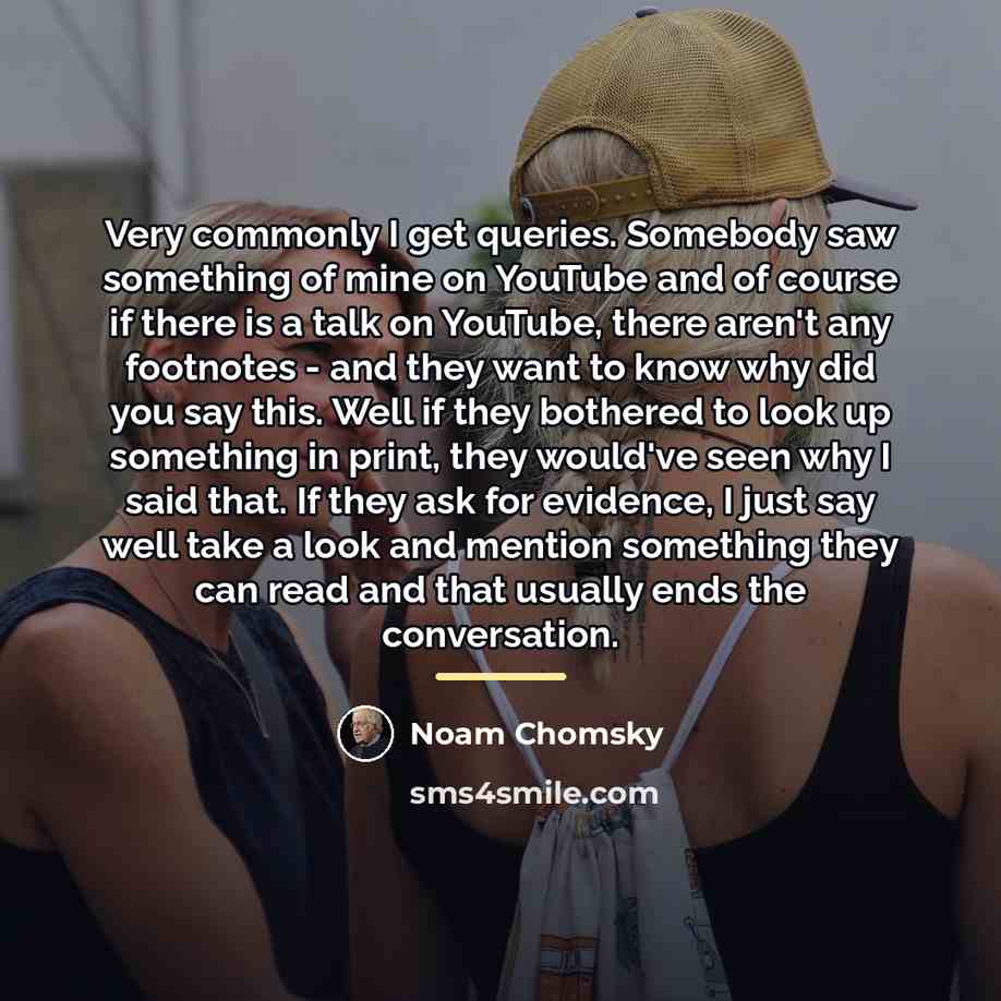 “Very commonly I get queries. Somebody saw something of mine…” quote by Noam Chomsky
