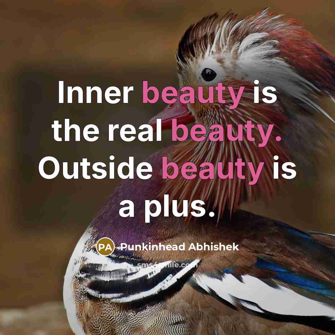 “Inner beauty is the real beauty. Outside beauty is a…” quote by Punkinhead Abhishek