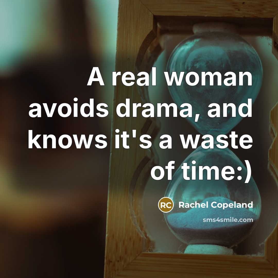 “A real woman avoids drama, and knows it's a waste…” quote by Rachel Copeland