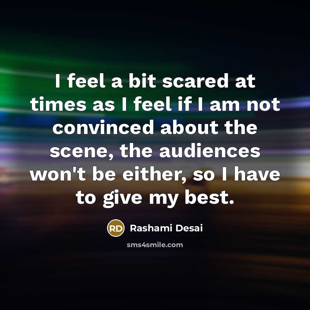 “I feel a bit scared at times as I feel…” quote by Rashami Desai