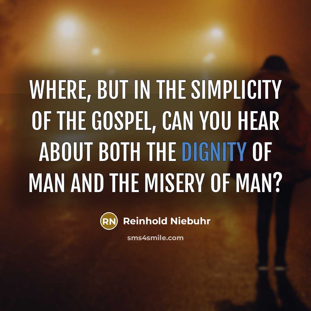“Where, but in the simplicity of the Gospel, can you…” quote by Reinhold Niebuhr